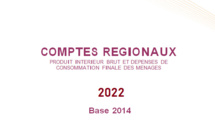 Les comptes régionaux. Produit intérieur brut et dépenses de consommation finale des ménages 2021